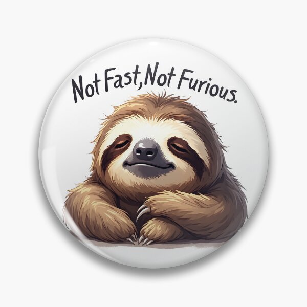 Item preview, Slow and Chill Sloth Parody – Not Fast Not Furious designed and sold by owi-art.