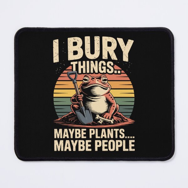 Item preview, I BURY THINGS… MAYBE PLANTS… MAYBE PEOPLE designed and sold by jkrphoto.