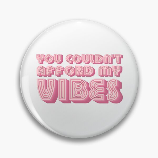 Item preview, You couldn't afford my Vibes designed and sold by Shelb136.