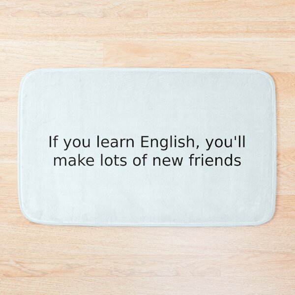 Item preview, If you learn English, you'll make lots of new friends designed and sold by English Learning.