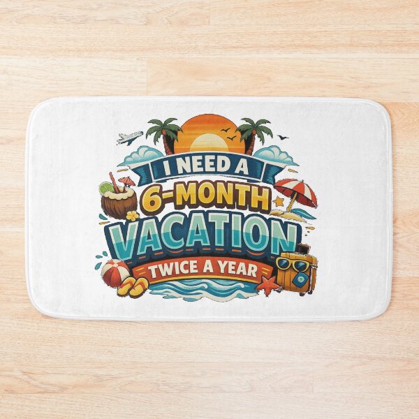 Item preview, I Need a 6 Month Vacation Twice a Year – Funny Summer Travel Quote Design designed and sold by HubCreates.