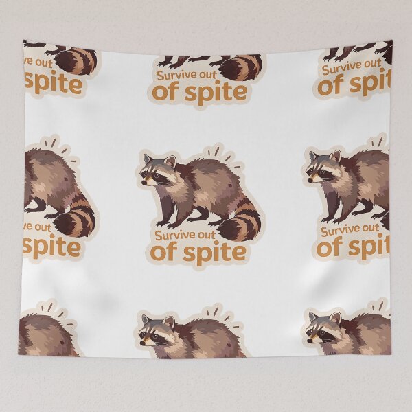 Item preview, Survive out of spite raccoon designed and sold by MendaciousMina.