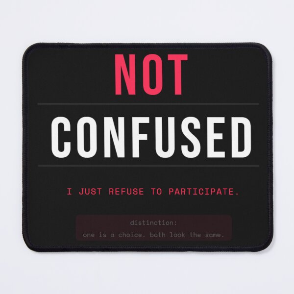 Item preview, Not Confused I Just Refuse To Participate designed and sold by Nepitune.