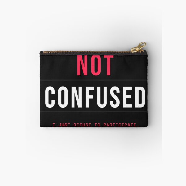 Item preview, Not Confused I Just Refuse To Participate designed and sold by Nepitune.