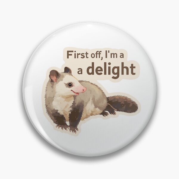 Item preview, First off, I'm a delight possum designed and sold by MendaciousMina.