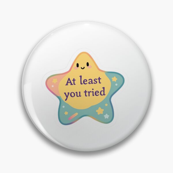 Item preview, At least you tried star designed and sold by MendaciousMina.