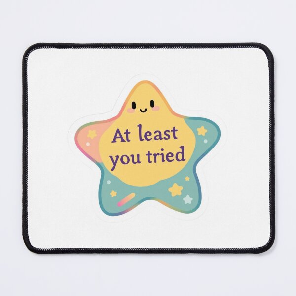 Item preview, At least you tried star designed and sold by MendaciousMina.
