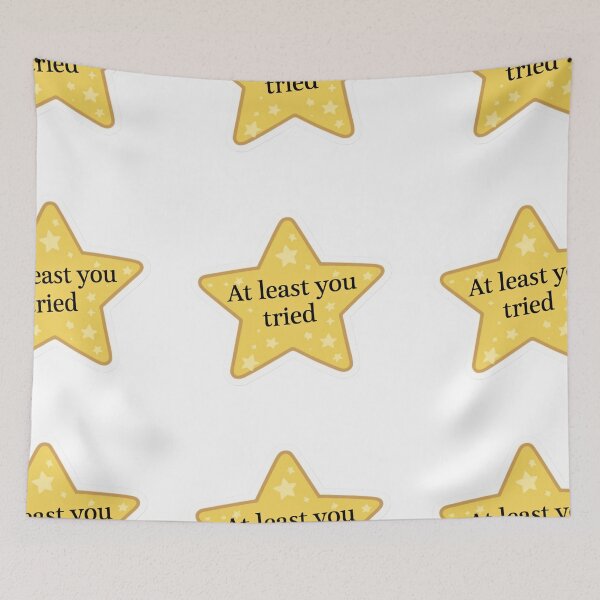 Item preview, At least you tried star designed and sold by MendaciousMina.