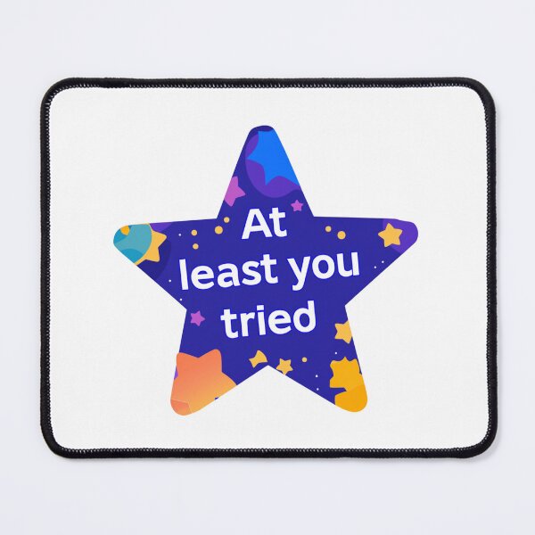 Item preview, At least you tried star designed and sold by MendaciousMina.
