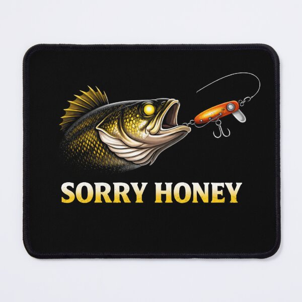 Item preview, Sorry Honey Fishing Shirt, Funny Fisherman T-Shirt, Walleye Fishing Tee, Angler Gift, Fishing Humor Shirt, Lake Life Shirt, Fisherman Gift designed and sold by WildWonderfulWear.