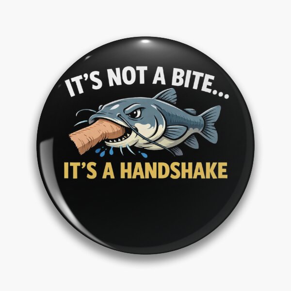 Item preview, It’s Not a Bite It’s a Handshake – Funny Noodling Catfish Fishing Design designed and sold by WildWonderfulWear.
