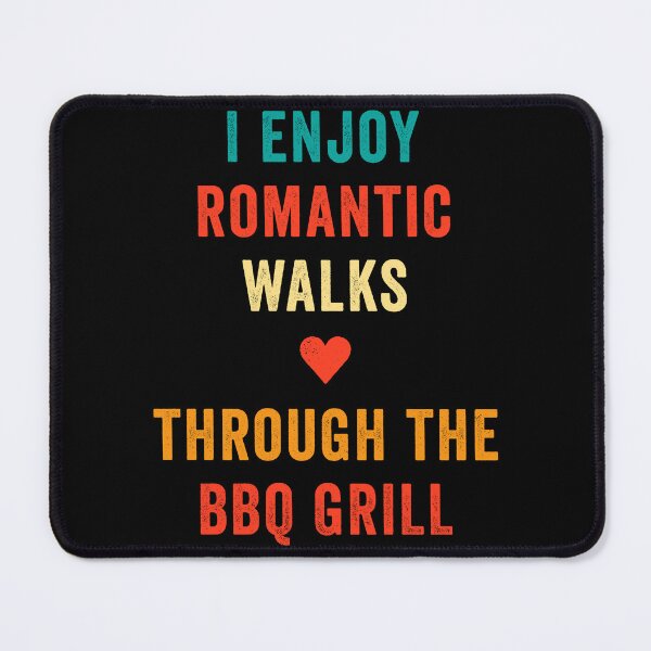 Item preview, I Enjoy Romantic Walks BBQ Grill Funny Barbecue Grill designed and sold by wingstar.
