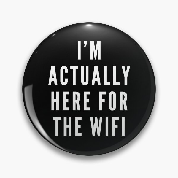 Item preview, I'm Actually Here For The Wifi designed and sold by HYPNK.