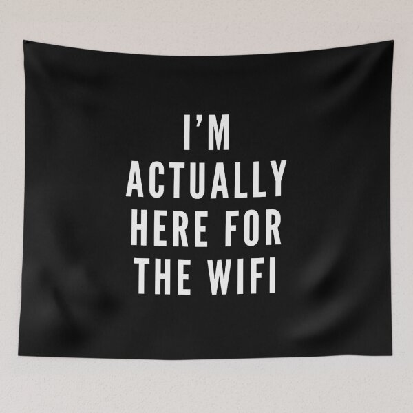 Item preview, I'm Actually Here For The Wifi designed and sold by HYPNK.