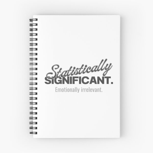 Item preview, Statistically Significant. Emotionally Irrelevant. designed and sold by PeerReviewPetty.
