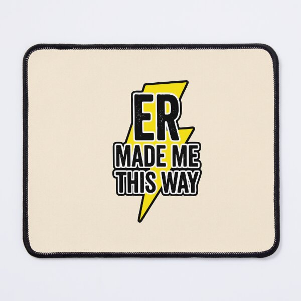 Item preview, ER Made Me This Way Funny Nurse Sarcastic Medical Gift Design designed and sold by Dantin.