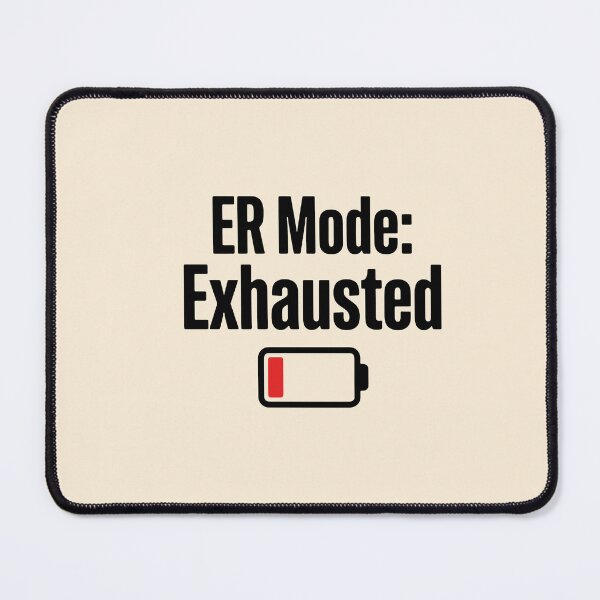 Item preview, ER Mode Exhausted Funny Nurse Burnout Gift Tired Medical Staff Gift Design designed and sold by Dantin.