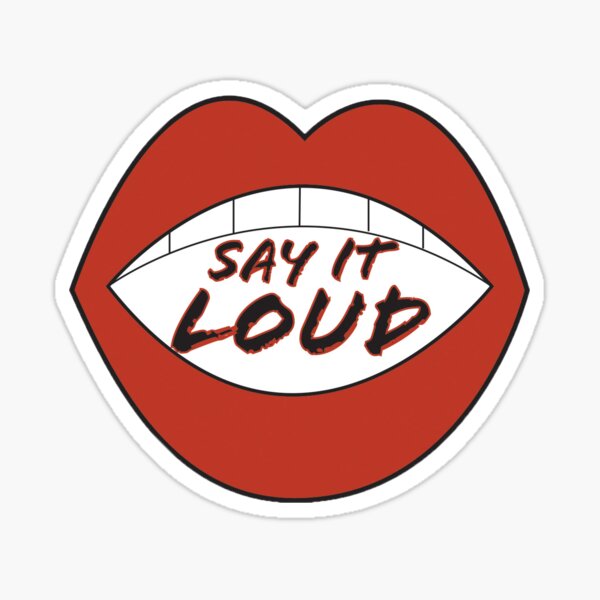 Say it Loud Sticker