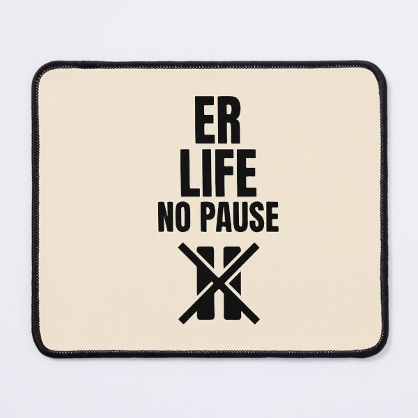 Item preview, ER Life No Pause Funny Emergency Room Nurse Gift Design designed and sold by Dantin.