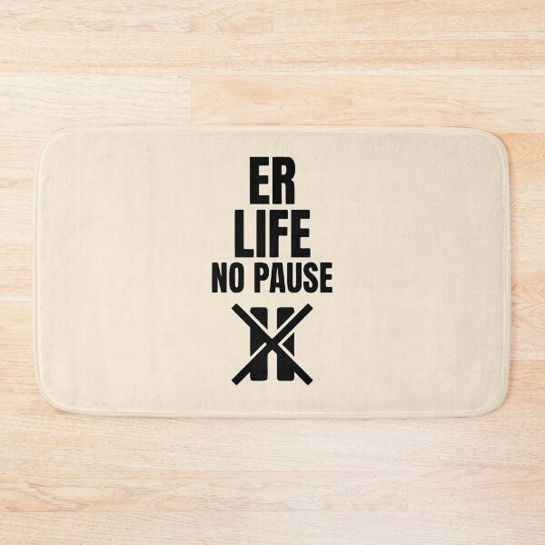 Item preview, ER Life No Pause Funny Emergency Room Nurse Gift Design designed and sold by Dantin.