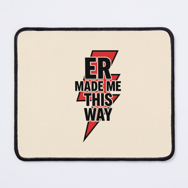 Item preview, ER Made Me This Way Funny Trauma Nurse Gift for Sarcastic Nurses Gift Design designed and sold by Dantin.