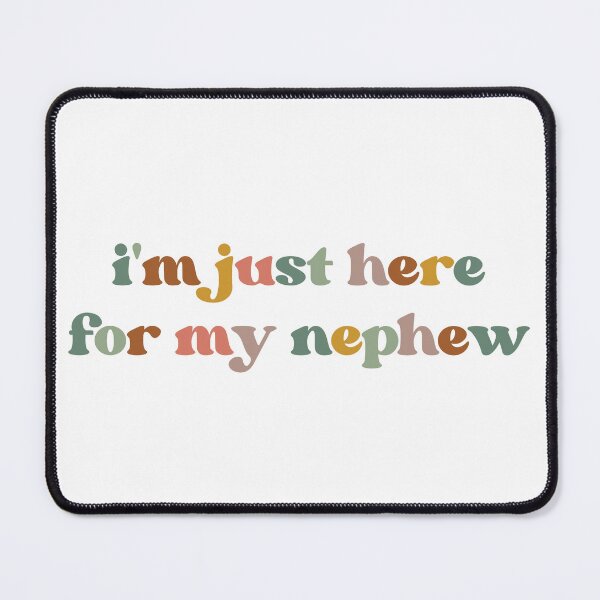 Item preview, Sarcastic I'm Just Here for My Nephew Funny Saying Quote designed and sold by faridman.