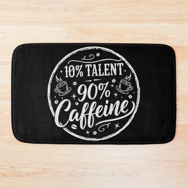 Item preview, 10% Talent 90% Caffeine designed and sold by JoseloRochaArt.