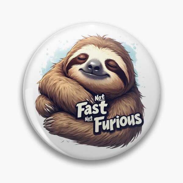 Item preview, Cute Sloth Meme – Not Fast Not Furious Joke designed and sold by owi-art.