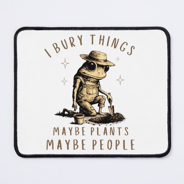 Item preview, I Bury Things Maybe Plants Maybe People Funny Frog designed and sold by faridman.