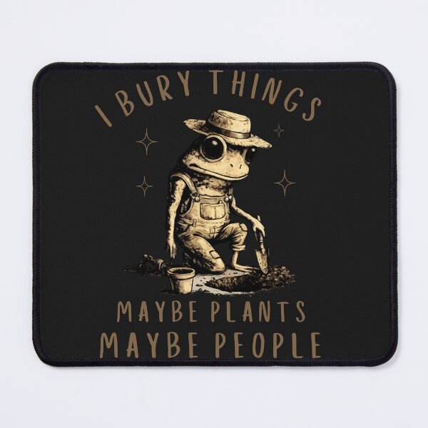 Item preview, I Bury Things Maybe Plants Maybe People Funny Frog designed and sold by faridman.