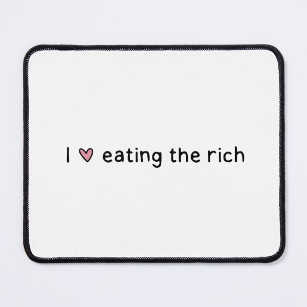 Item preview, I love eating the rich designed and sold by dontqu0teme.