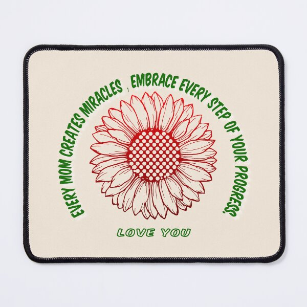 Item preview, Every Mom Creates Miracles - Sunflower Tribute for Moms designed and sold by DesignMindSG.