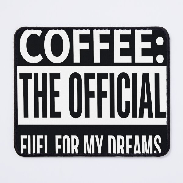 Item preview, Coffee The Official Fuel For My Dreams designed and sold by Amberlakhal.