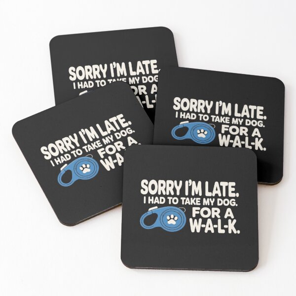 Item preview, Sorry I Am Late Dog Walk Funny Dog Lover Humor designed and sold by ZACK ART.