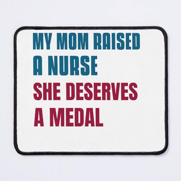 Item preview, My Mom Raised A Nurse She Deserves A Medal Mothers Day Nurse Mom Gift designed and sold by DesignbyAACreations .