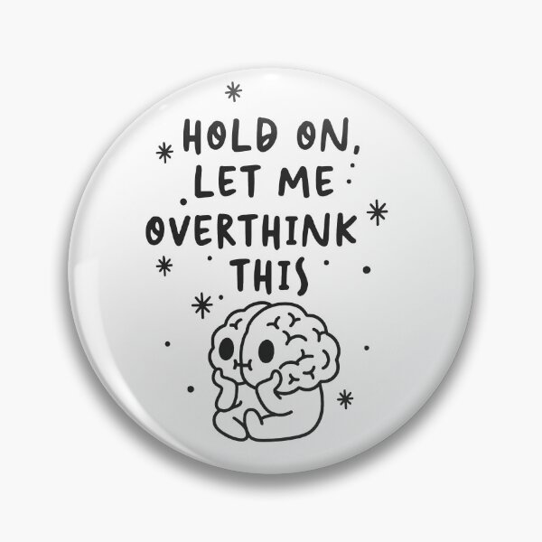 Item preview, Hold On Let Me Overthink This designed and sold by MindfulMarker.