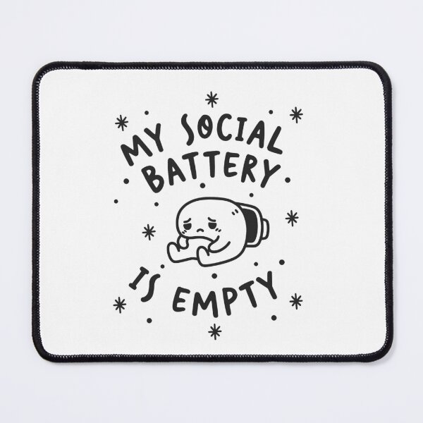 Item preview, My Social Battery is Empty designed and sold by MindfulMarker.