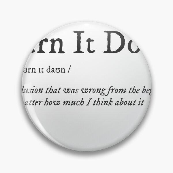 Item preview, Burn It Down Definition designed and sold by yalcoholic.