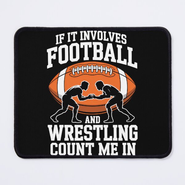 Item preview, If It Involves Football And Wrestling Count Me designed and sold by TrinaEspinoza.