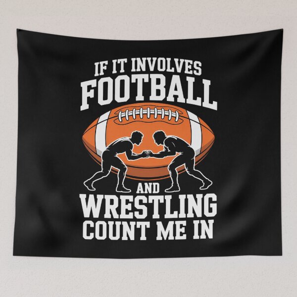 Item preview, If It Involves Football And Wrestling Count Me designed and sold by TrinaEspinoza.