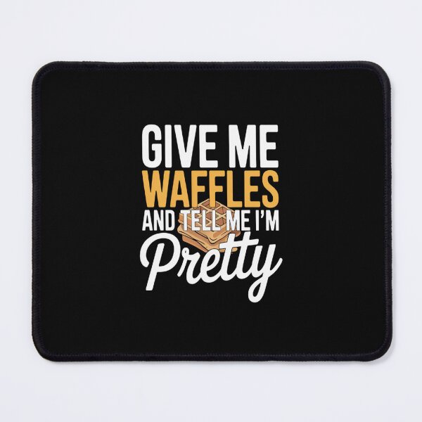 Item preview, Give Me WAFFLES And Tell Me I_m Pretty - Gym Fitness designed and sold by NicolaMail.