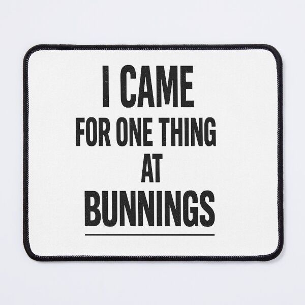 Item preview, I Came for One Thing at Bunnings Funny Hardware Store Quote Shirt designed and sold by POD DYNASTY.