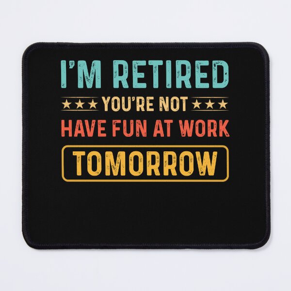 Item preview, Newly Retired Humor designed and sold by KroghDs.
