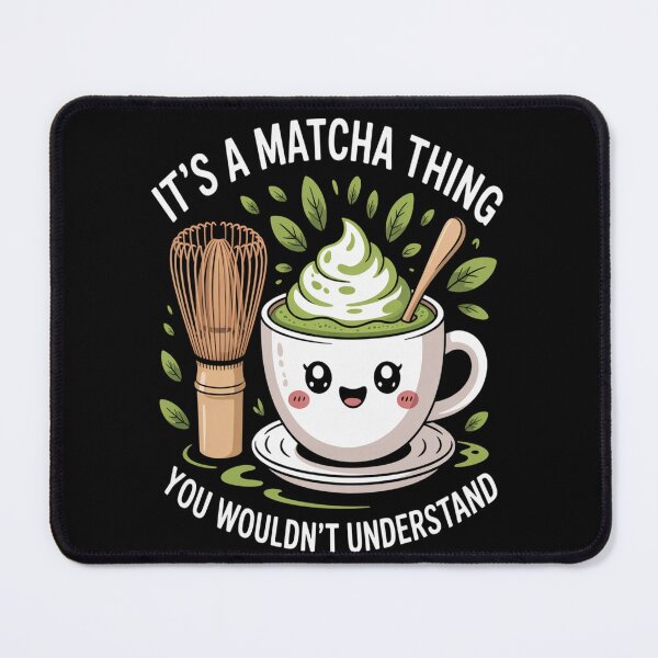 Item preview, Green Tea It_s A Matcha Thing designed and sold by LacostCarl.