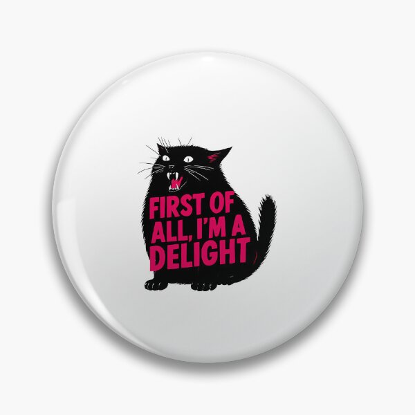 Item preview, First Of All I'M A Delight Roaring Black Cat Saying  designed and sold by jeffwend.