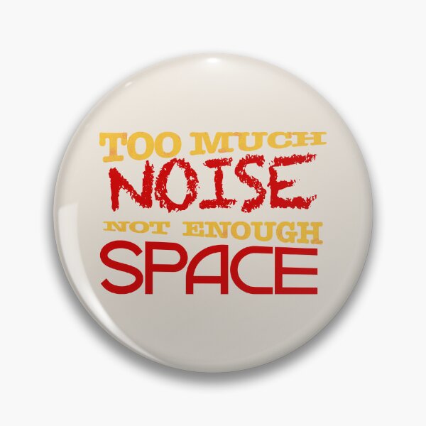 Item preview, Too much noise. Not enough space. designed and sold by DesignMindSG.