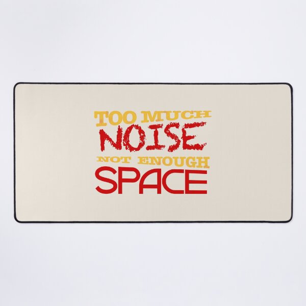 Item preview, Too much noise. Not enough space. designed and sold by DesignMindSG.