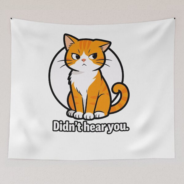 Item preview, Didn't Hear You Sarcastic Cat Meme designed and sold by DetalleXL.