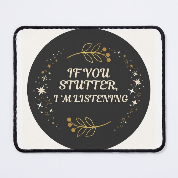 Item preview, If You Stutter, I'm Listening designed and sold by Stutteringsista.