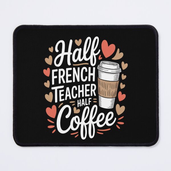 Item preview, Half French Teacher Half Coffee  designed and sold by LacostCarl.